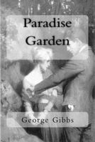 Paradise Garden; the Satirical Narrative of a Great Experiment 1974049256 Book Cover