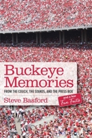 Buckeye Memories: From the Couch, the Stands, and the Press Box... and a Few Fun Facts 1633375242 Book Cover