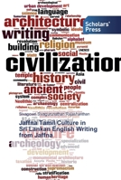 Jaffna Tamil Culture in Sri Lankan English Writing from Jaffna 6138585917 Book Cover