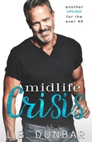 Midlife Crisis: Another Romance for the Over Forty: Silver Fox Former Rock Star 1956337059 Book Cover