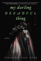 My Darling Dreadful Thing: A Novel 1728281547 Book Cover