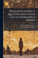 Opera Philosophica Quae Exstant Latina Gallica Germanica Omnia 1024635724 Book Cover
