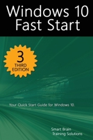 Windows 10 Fast Start, 3rd Edition: A Quick Start Guide to Windows 10 1666000140 Book Cover