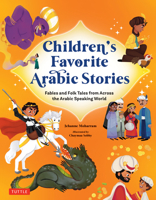 Children's Favorite Arabic Stories: Popular Fables and Folktales from Around the Arabic World 0804857067 Book Cover