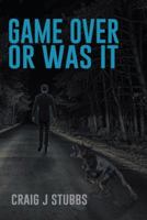 Game Over or Was It 1491895136 Book Cover