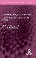 Learning Begins at Home: A Study of a Junior School and its Parents (Routledge Revivals) 1032558237 Book Cover