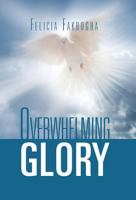 Overwhelming Glory 1469171058 Book Cover