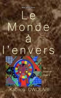 Le monde à l'envers: Essai sur l'humanité TOME 3 2493223047 Book Cover