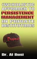 Wholistic Approach to Persistence Management in Private institutions 1468136372 Book Cover