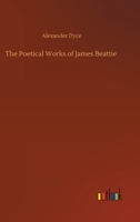 The Poetical Works of James Beattie 1499538081 Book Cover