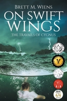 On Swift Wings: The Travails of Cygnus 1999098005 Book Cover