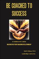 Be Coached To Success 1425165230 Book Cover