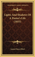 Lights and Shadows of a Pastor's Life 1164942565 Book Cover
