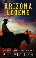 Arizona Legend: A Western Adventure 1949153118 Book Cover