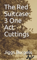 The Red Suitcase: 3 One Act Cuttings B089M43X2Y Book Cover