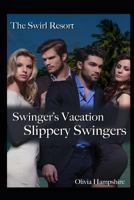 The Swirl Resort Swinger's Vacation: Slippery Swingers 1977049613 Book Cover