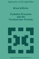 Evolution Processes and the Feynman-Kac Formula 079233843X Book Cover