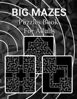 Big Mazes Puzzles Book For Adults: Adult Mazes Puzzle Book with 150 Hard to solve Star - Double - Quad Level Mazes Books B08S2YYBVX Book Cover