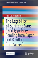 The Legibility of Serif and Sans Serif Typefaces: Reading from Paper and Reading from Screens 3030909832 Book Cover
