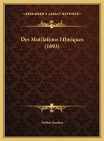 Des Mutilations Ethniques (1893) 1169527302 Book Cover