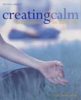 Creating Calm: Meditation in Daily Life 0764119214 Book Cover