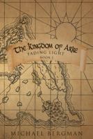 The Kingdom of Arke: Fading Light 151272713X Book Cover