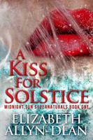 A Kiss for Solstice: Midnight Sun Supernaturals Book One (Volume 1) 0999326414 Book Cover