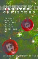 Haunted Christmas: Yuletide Ghosts And Other Spooky Holiday Happenings 0762752750 Book Cover
