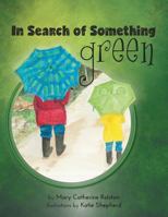 In Search of Something Green 1525503839 Book Cover