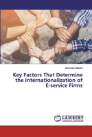 Key Factors That Determine the Internationalization of E-service Firms 6200278393 Book Cover