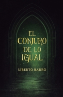 El conjuro de lo igual (Spanish Edition) B0FNL7YKSR Book Cover