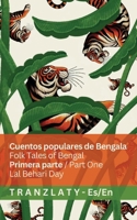 Cuentos populares de Bengala / Folk Tales of Bengal (Primera parte / Part One): Tranzlaty Español English (Spanish Edition) 1805728423 Book Cover