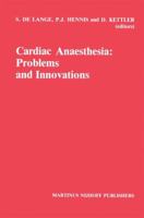 Cardiac Anaesthesia: Problems and Innovations (Developments in Critical Care Medicine and Anaesthesiology) 0898387949 Book Cover