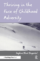 Thriving in the Face of Childhood Adversity 0415652820 Book Cover