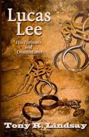Lucas Lee, His Forebears and Descendants 1630661880 Book Cover