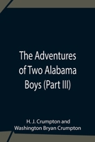 The Adventures Of Two Alabama Boys (Part III) 9354755984 Book Cover