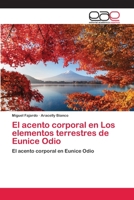 El acento corporal en Los elementos terrestres de Eunice Odio 6139468779 Book Cover