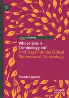 Whose Side is Criminology on?: First Steps into the Critical Dimension of Criminology (Critical Criminological Perspectives) 3032277876 Book Cover