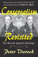 Conservatism Revisited: The Revolt Against Ideology 0765805766 Book Cover