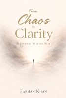 From Chaos To Clarity: A Journey Within Self B0GS59BN68 Book Cover
