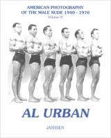 Al Urban (American Photography of the Male Nude 1940-1970, Vol. 6) 0958431485 Book Cover