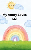 My Aunty Loves Me 1764193040 Book Cover