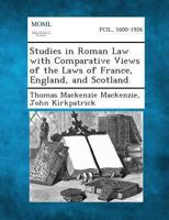 Studies in Roman Law with Comparative Views of the Laws of France, England, and Scotland 1287352405 Book Cover