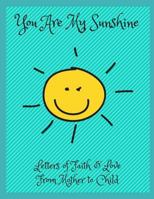 You Are My Sunshine: Letters of Faith and Love from Mother to Child 1724192272 Book Cover