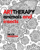 ARTTHERAPY: animals and insects B08GVJTV1T Book Cover
