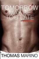 Tomorrow May Be Too Late 0578008238 Book Cover