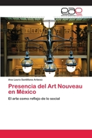 Presencia del Art Nouveau en México: El arte como reflejo de lo social 3659066915 Book Cover