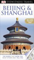 Beijing and Shanghai (Eyewitness Travel Guides) 075669518X Book Cover