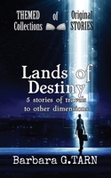 Lands of Destiny (Themed Collections of Original Stories) B0CTXML4V5 Book Cover