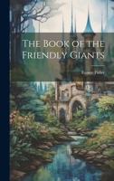 The Book of the Friendly Giants 1022043749 Book Cover